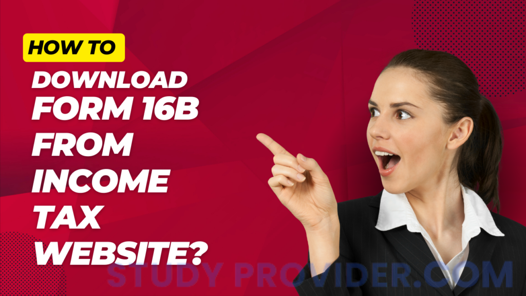 A Comprehensive Guide How To Download Form 16B TDS Certificate From   How To Download Form 16B TDS Certificate From The Income Tax Website 1024x576 